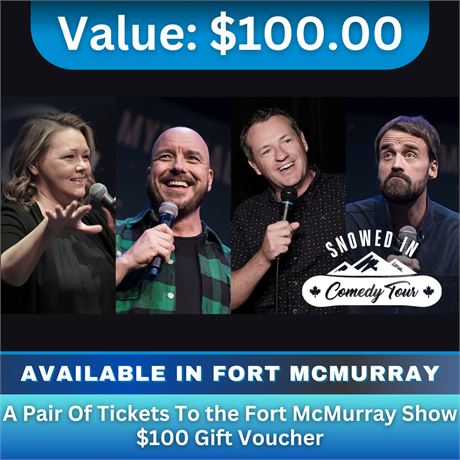 A pair of tickets to the Snowed In Comedy Tour Fort McMurray Show