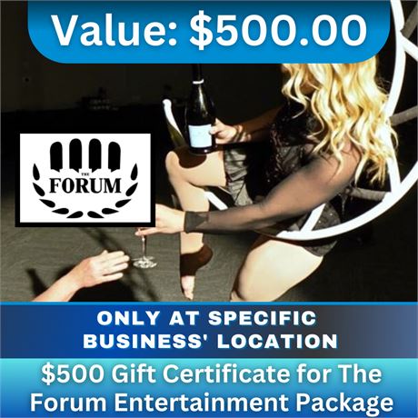 $500 Gift Certificates for The Forum Entertainment Packages