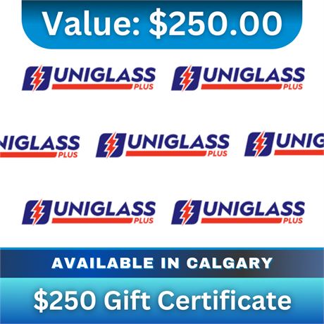 $250 Gift Certificate | UniglassPlus Ziebart Calgary