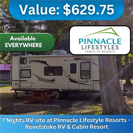 7 Nights RV site at Pinnacle Lifestyle Resorts - Revelstoke RV & Cabin Resort