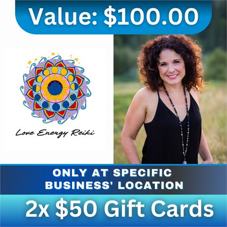 2 X $50 Gift Cards | Love Energy Reiki - Relax, Rejuvenate, Restore