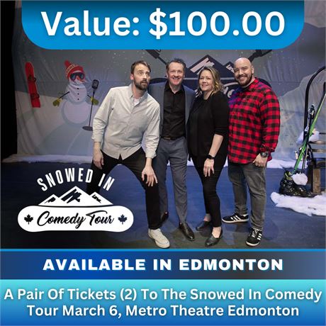 A Pair Of Tickets To The Snowed In Comedy Tour March 6, Metro Theatre Edmonton