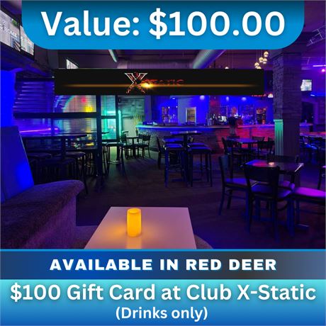 $100 Gift Card At Club X-static (Drinks Only)