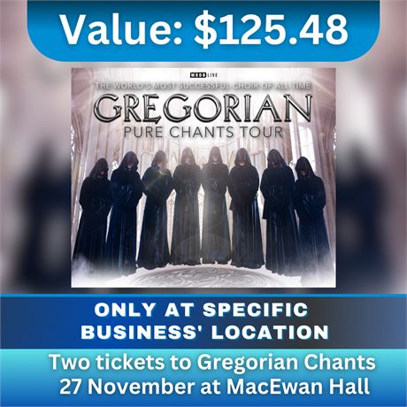 Two tickets to Gregorian Chants November 27 at MacEwan Hall