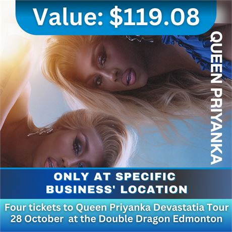 4 Tickets to Queen Priyanka Devastatia Tour October 28 @ Double Dragon Edmonton