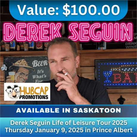 Derek Seguin Life of Leisure Tour 2025 Thurs. January 9, 2025 in Prince Albert