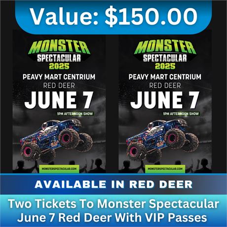 Two Tickets to Monster Spectacular June 7 Red Deer with VIP passes