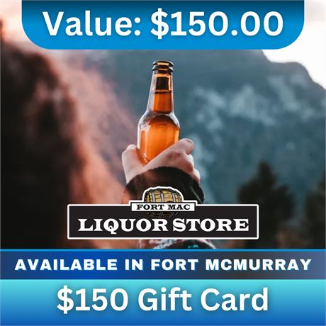 $150 Gift Card | Fort Mac Liquor Store