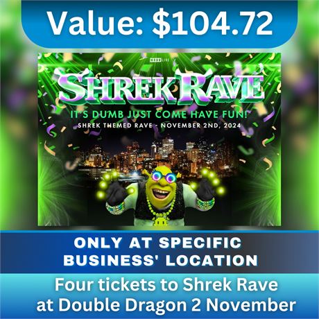 Four tickets to Shrek Rave at Double Dragon November 2