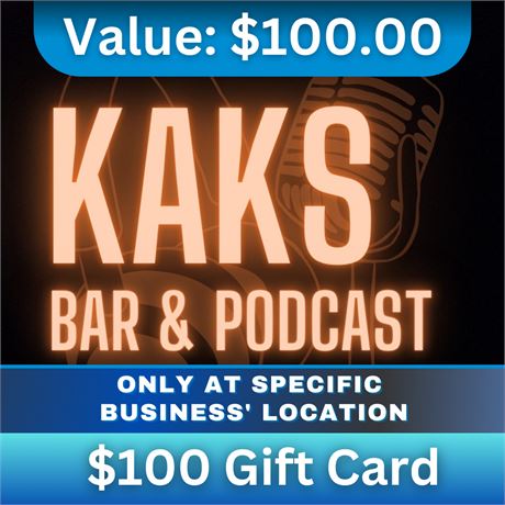 $100 Gift Card | Kaks Bar and Podcast